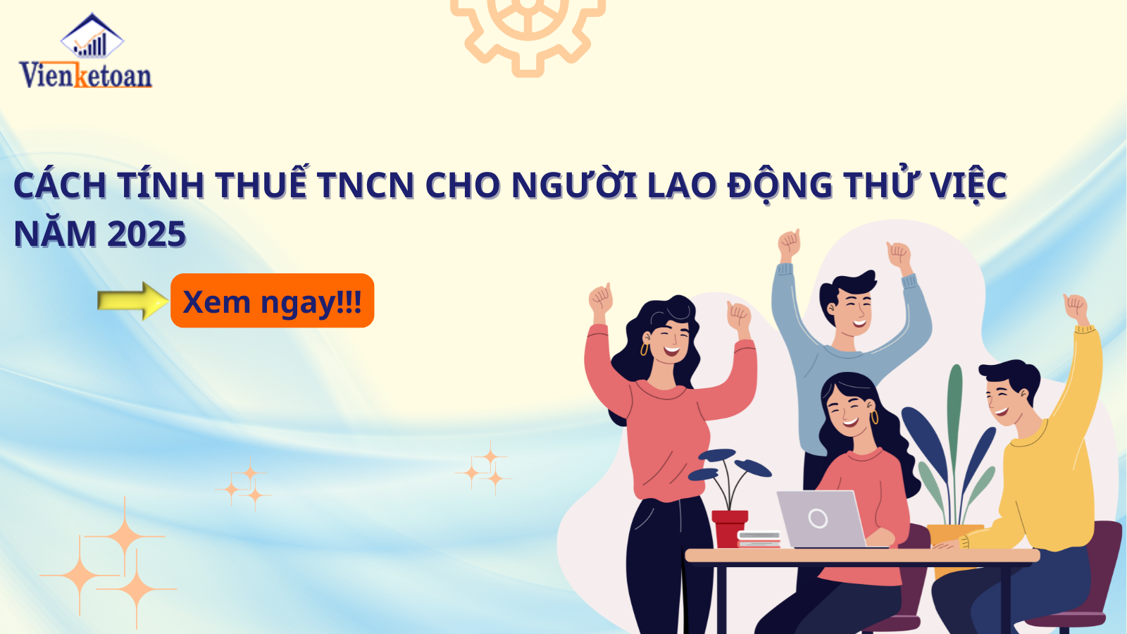 Cách tính thuế TNCN cho người lao động thử việc năm 2025